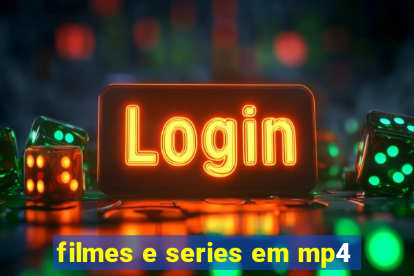 filmes e series em mp4